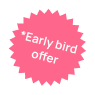Early bird offer